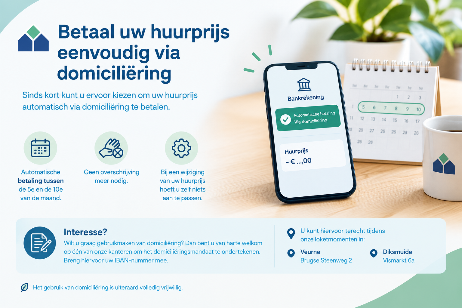 Betaal uw huurprijs eenvoudig via domiciliëring.